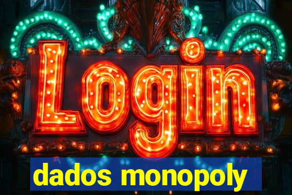 dados monopoly